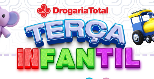 Terça Infantil na Rede Drogaria Total!