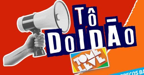 Tô Doidão Tome Leve!!