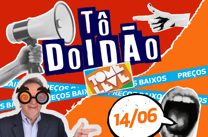 Tô Doidão Tome Leve!!