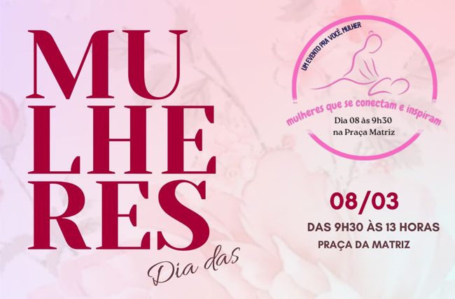 DIA DAS MULHERES: MULHERES QUE CONECTAM E INSPIRAM