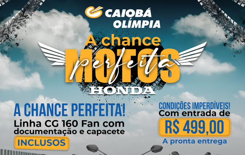 Promoção Chance Perfeita na Caiobá Honda em Olímpia!