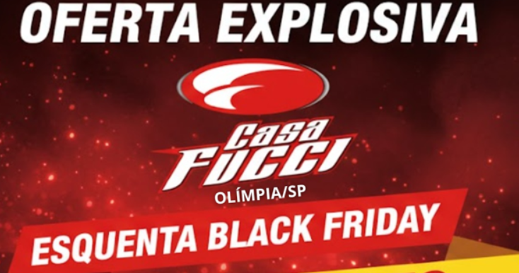 Oferta Explosiva Na Casa Fucci! 🔥