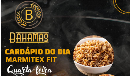 Bahamas Aposta Em Cardápio Variado E Marmitex Fit Para Conquistar Clientes Nesta Quarta-Feira