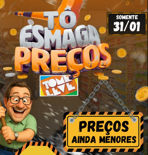 Tô Esmaga Preços No Tome Leve Promete Ofertas Imperdíveis Nesta Sexta (31)