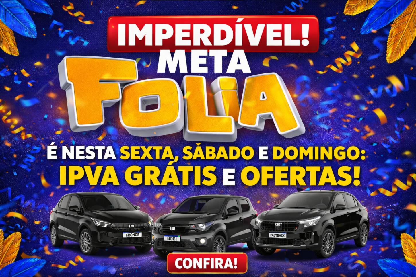 É Nesta Sexta, Sábado E Domingo: Meta Folia Tem Ipva Grátis E Ofertas Imperdíveis