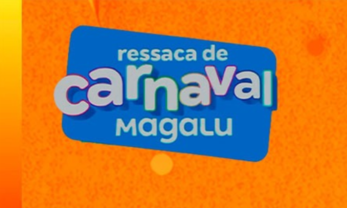 Ressaca De Carnaval É No Magazine Luiza! 🔥🎉