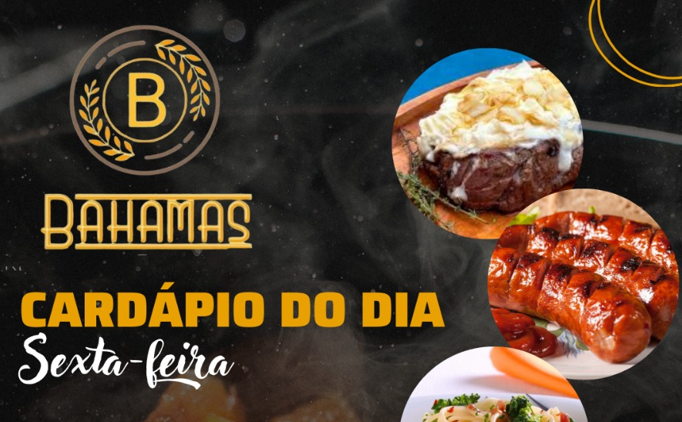 Confira o Cardápio do dia do Restaurante Bahamas