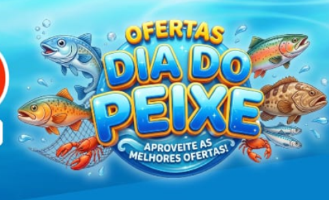 Corra para aproveitar o DIA DO PEIXE no SUPERMERCADO POMPÊO