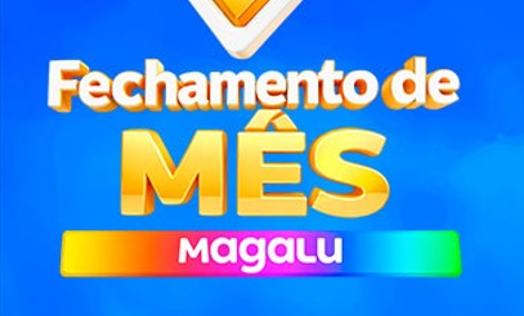 Fechamento De Mês É No Magazine Luiza! ⚡💙