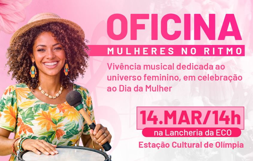 “Mulheres no Ritmo”: oficina gratuita de percussão celebra o Dia Internacional da Mulher em Olímpia