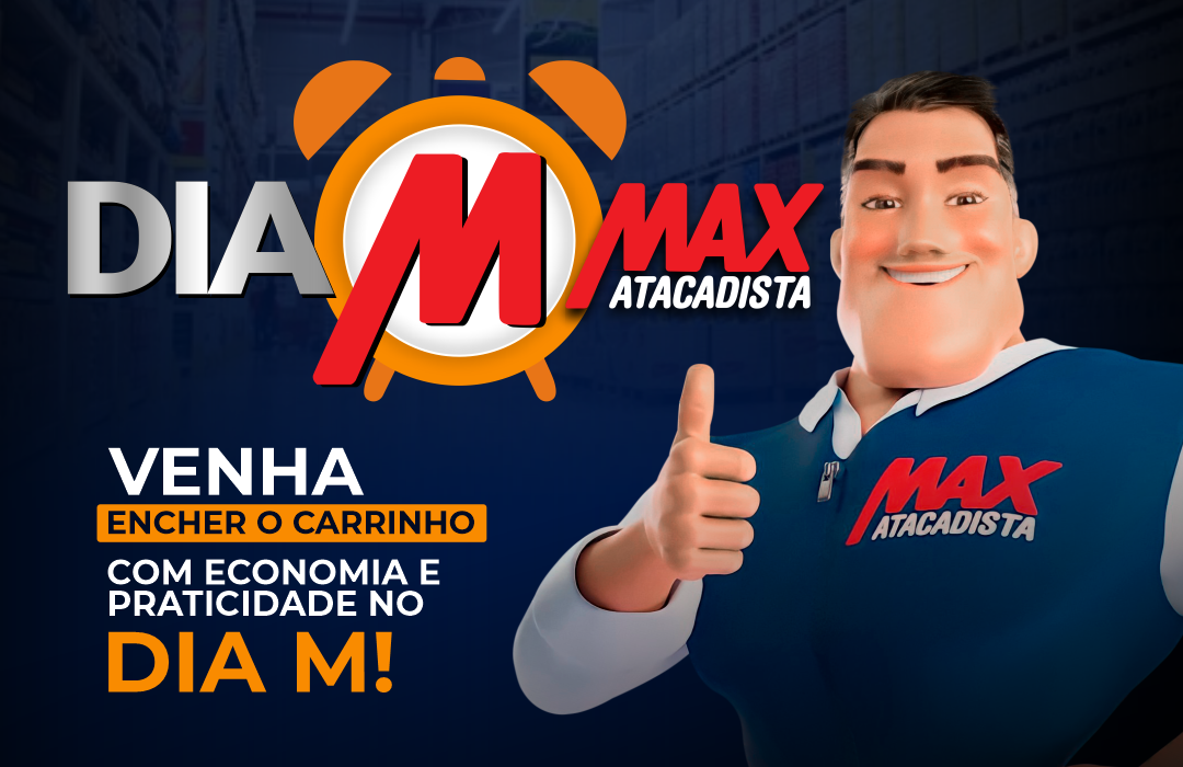 O Dia M do Max Atacadista chegou mais uma vez, trazendo aquele dia especial reservado para quem quer economizar de verdade!