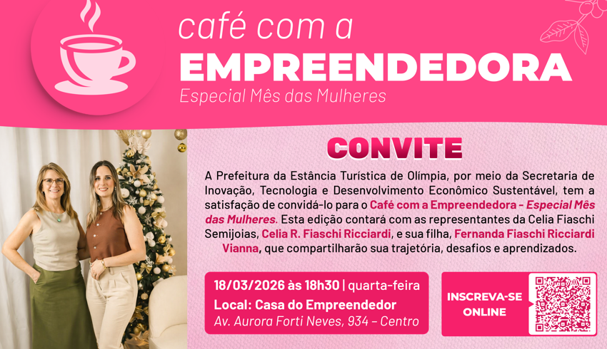Olímpia promove “Café com a Empreendedora” em homenagem à liderança feminina no dia 18