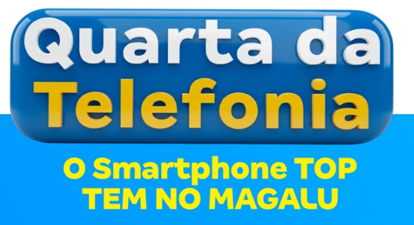 Quarta Da Telefonia Chegou No Magazine Luiza!
