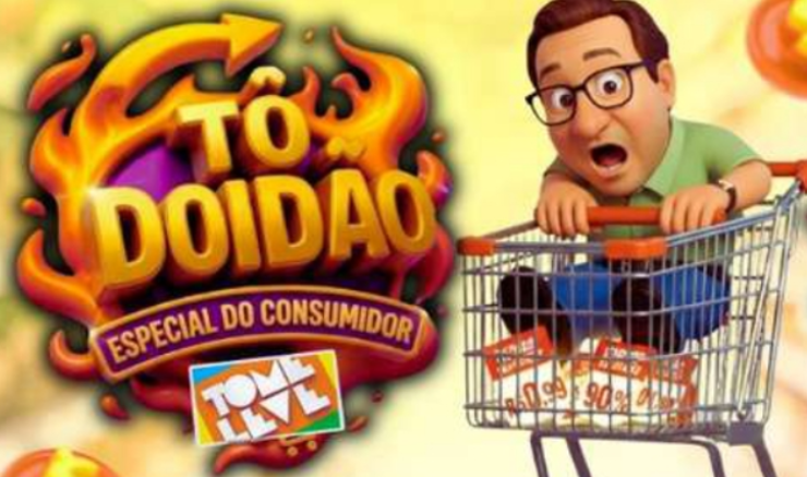 Tô Doidão Especial do Consumidor no Tome Leve! 🔥🛒