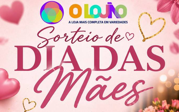 O Lojão lança campanha de Dia das Mães com sorteio de almoço ou jantar para quatro pessoas em Olímpia
