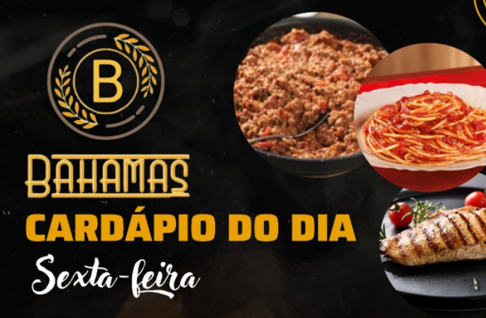 Confira o Cardápio do dia do Restaurante Bahamas
