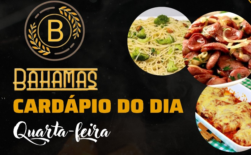 Confira o Cardápio do dia do Restaurante Bahamas.