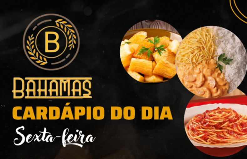 Confira o Cardápio do dia do Restaurante Bahamas.