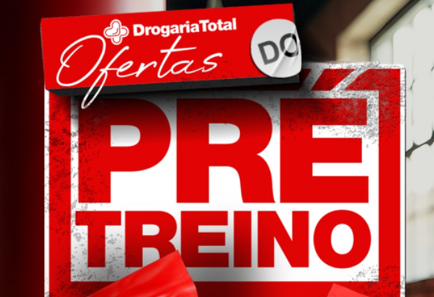 OFERTAS DE PRÉ-TREINO É NA DROGARIA TOTAL! 🔥💪