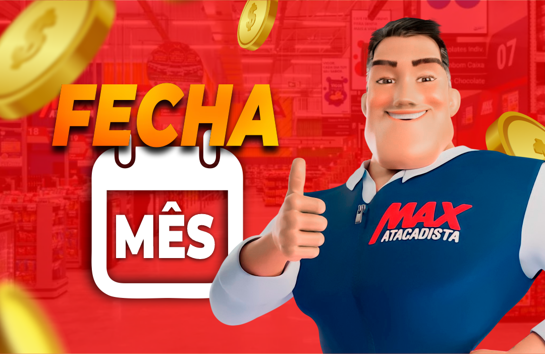 PREPARE-SE! Vem aí o FECHA MÊS do Max Atacadista! 🚨