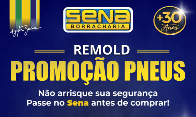 Promoção de Pneus Remold no Sena Borracharia! Não perca.