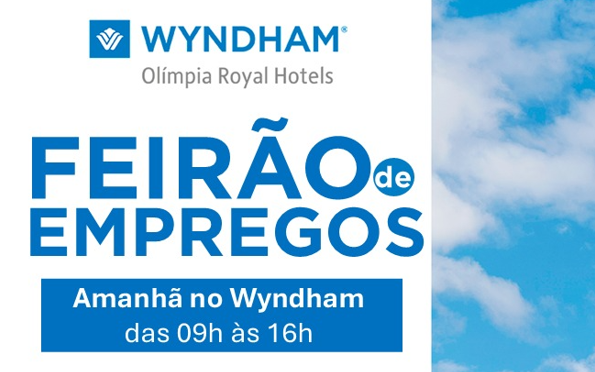 Wyndham Olímpia Royal Hotels promove Feirão de Empregos