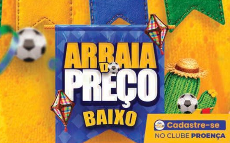 ARRAIÁ DO PREÇO BAIXO PROENÇA SUPERMERCADOS PARA O FIM DE SEMANA! 🎉🌽