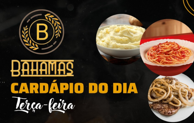 Confira o Cardápio do dia do Restaurante Bahamas.