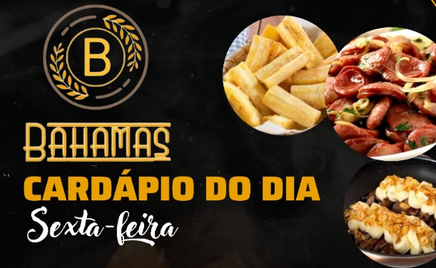 Confira o Cardápio do dia do Restaurante Bahamas.