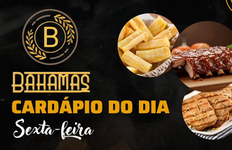 Confira o Cardápio do dia do Restaurante Bahamas.