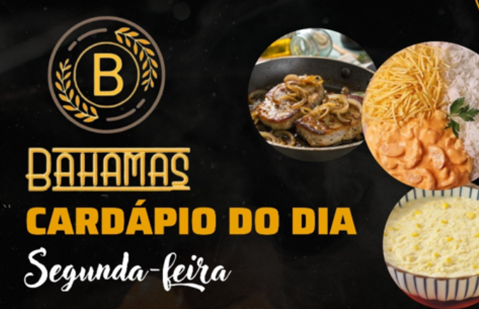 Confira o Cardápio do dia do Restaurante Bahamas.