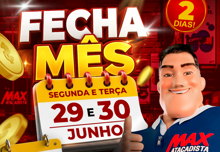 Fecha Mês do Max Atacadista começa com ofertas especiais nesta segunda e terça-feira