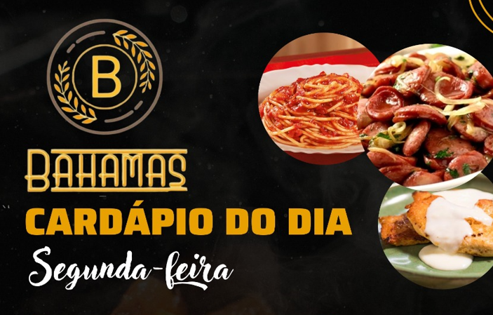 Confira o Cardápio do dia do Restaurante Bahamas.