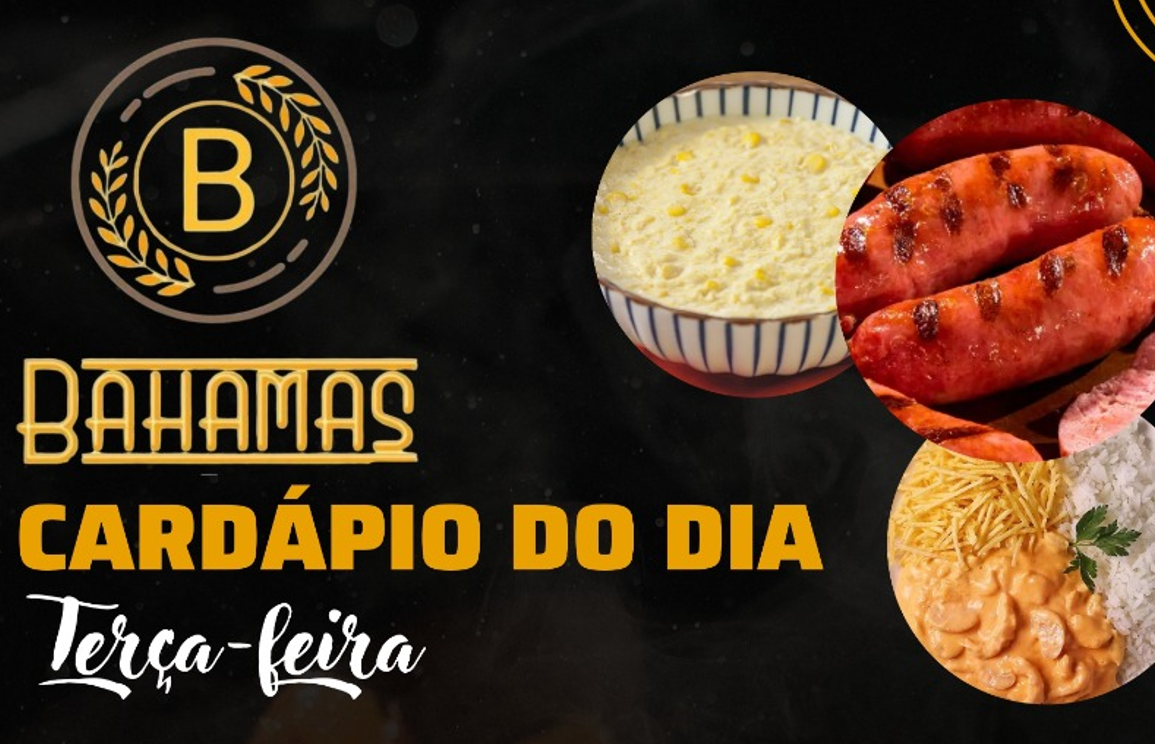 Confira o Cardápio do dia do Restaurante Bahamas.