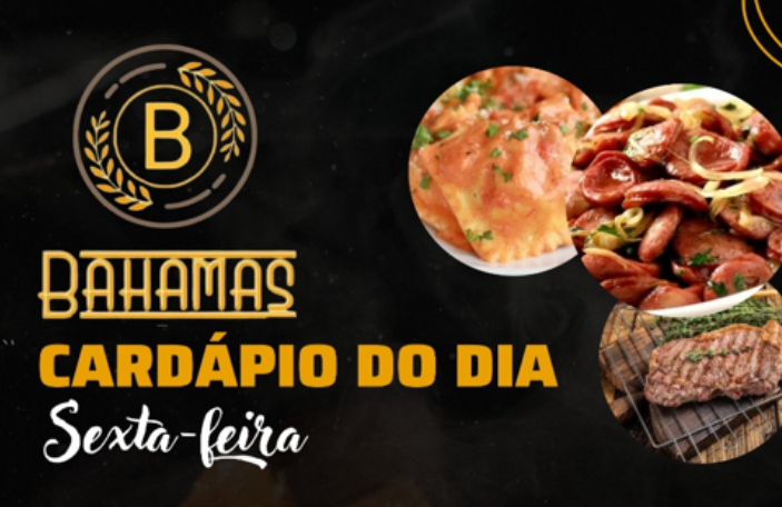 Confira o Cardápio do dia do Restaurante Bahamas.