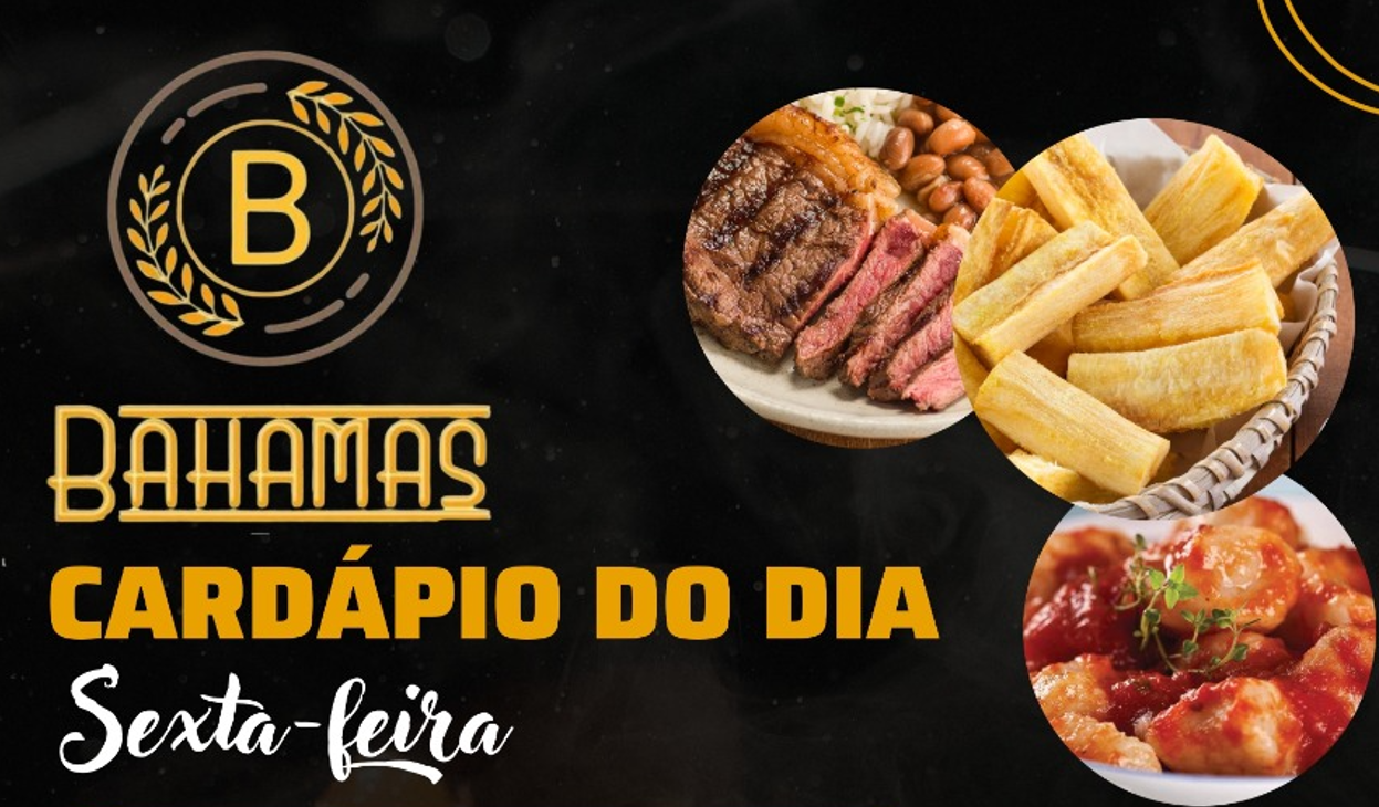 Confira o Cardápio do dia do Restaurante Bahamas.