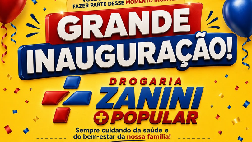 É NESTE SÁBADO! A GRANDE INAUGURAÇÃO DA DROGARIA ZANINI + POPULAR! ❤️🎉
