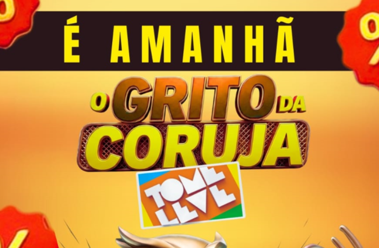O tradicional Grito da Coruja está de volta e vai acontecer em todas as lojas Tome Leve! 🛒🔥