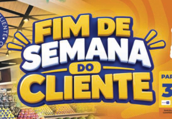 FIM DE SEMANA DO CLIENTE É NO PROENÇA!