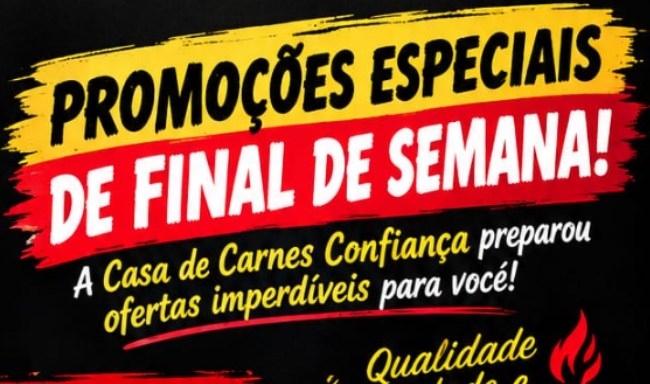 FIM DE SEMANA É NA CASA DE CARNES CONFIANÇA!