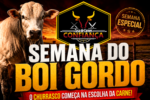 SEMANA DO BOI GORDO NA CASA DE CARNES CONFIANÇA!