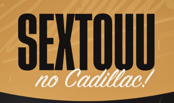 Sextou no Bar Cadillac!