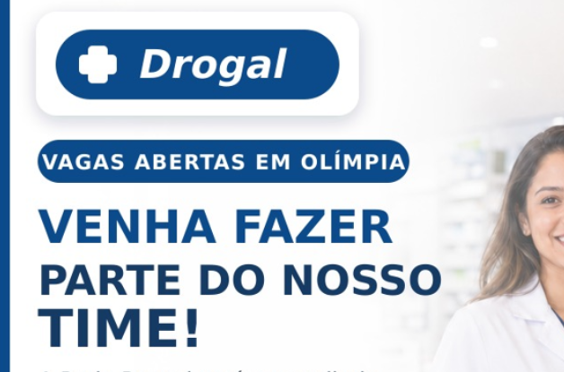 VAGAS ABERTAS NA DROGAL EM OLÍMPIA-SP!