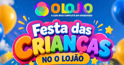 FESTA DAS CRIANÇAS PROMETE DIVERSÃO NO LOJÃO!