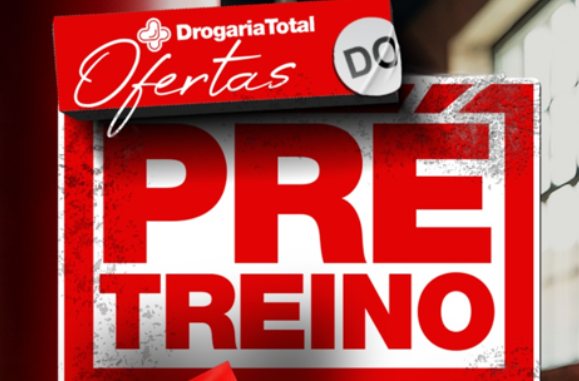 PRÉ-TREINO COM OFERTAS ESPECIAIS É NA DROGARIA TOTAL!