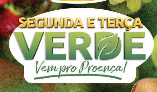 SEGUNDA E TERÇA VERDE É NO PROENÇA!