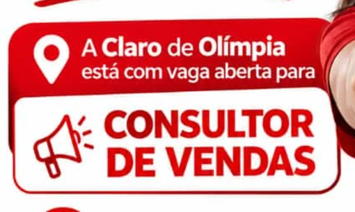A Claro Olímpia está com vaga aberta para Consultor(a) de Vendas!