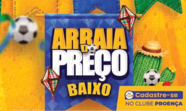 ARRAIÁ DO PREÇO BAIXO PROENÇA SUPERMERCADOS 🎉🌽