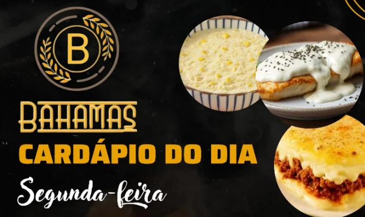 Confira o Cardápio do dia do Restaurante Bahamas