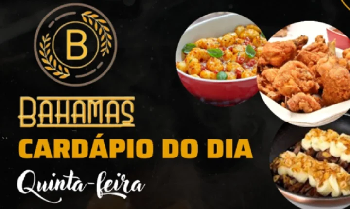 Confira o Cardápio do dia do Restaurante Bahamas.